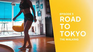 ROAD TO TOKYO EP 5 The Walking [upl. by Diantha]