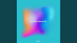 Wanna Believe [upl. by Sair]