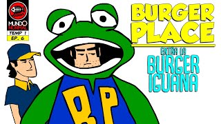 BURGER PLACE  EP 6 Entra la BurgerIguana  TEMPORADA 1 [upl. by Amity]