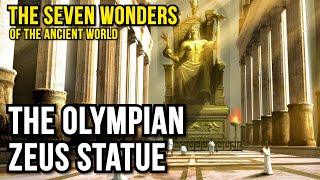 Statue of Zeus at Olympia  The Seven Wonders of the Ancient World [upl. by Ennaeiluj632]