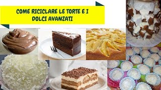 Come Riciclare Torte Fredde e da Forno [upl. by Tania]