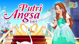 CANTIKNYA Putri Angsa Volume 1  Dongeng Anak Bahasa Indonesia  Cerita Rakyat amp Dongeng Nusantara [upl. by Kcirdek]