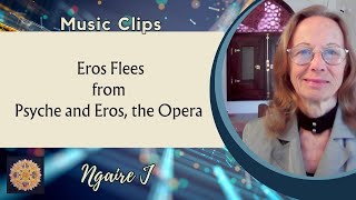 Eros Flees from the Psyche and Eros the Opera [upl. by Aissac]