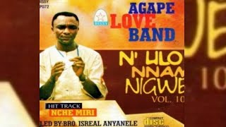 NULO NNAM NIGWE VOL 10  AGAPE LOVE BAND ABA [upl. by Cottle]