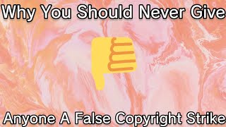 Why You Should Never Give Anyone A False Copyright Strike [upl. by Acinelav972]