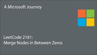 LeetCode 2181  Merge Nodes in Between Zeros A Microsoft Journey [upl. by Ahtoelc795]