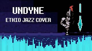 Undyne Theme UNDERTALE  Ethio Jazz Cover [upl. by Yrnehnhoj976]