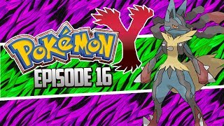 Pokemon X and Y Lets Play Walkthrough Mega Lucario  Episode 16 [upl. by Okechuku]