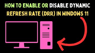 How to Enable or Disable Dynamic Refresh Rate DRR in Windows 11 [upl. by Yna454]