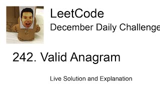 242 Valid Anagram  Day 1631 Leetcode December Challenge [upl. by Corwin]