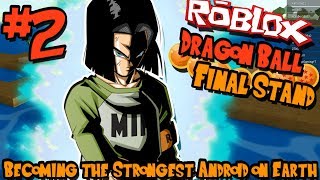 BECOMING THE STRONGEST ANDROID ON EARTH  Roblox Dragon Ball Final Stand Android  Episode 2 [upl. by Ahsinyar]