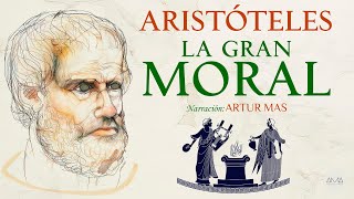 Aristóteles  La Gran Moral Audiolibro Completo en Español Narración Artur Mas [upl. by Menis626]