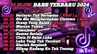 DJ SLOW BASS TERBARU 2024  DJ VIRAL TIK TOK FULL BASS 🎵 DJ KU BERLAYAR TAK BERTEPIAN  FULL ALBUM [upl. by Preiser]