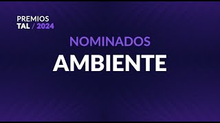 Nominados AMBIENTE  PremiosTAL2024 [upl. by Greenberg]