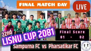 Final Match Day  Lisnu Cup 2081  Sampurna FC vs Pharsatikar FC  LIVE  Sep 19 2024 [upl. by Fenny582]