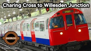 Charing Cross to Willesden Junction BAKERLOO LINE  London Underground Announcements [upl. by Oliy489]