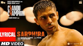 Chandu Champion Sarphira Lyrical  Kartik Aaryan  Pritam Sreerama Chandra Kausar Munir [upl. by Abehshtab947]