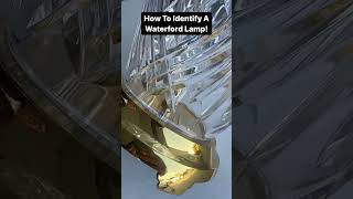 How To Identify A Waterford Lamp When Thrifting Watch This To Find Out How [upl. by Theresita]