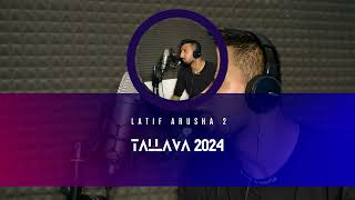 Latif Arusha 2  HIT TALLAVA 2024 [upl. by Donovan]