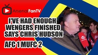 Ive Had Enough  Wengers Finished says Chris Hudson  Arsenal 1 Man Utd 2 [upl. by Suiluj]