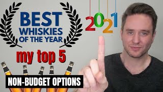 My Top 5 Whiskies of the Year 2021 nonbudget picks [upl. by Hteb717]