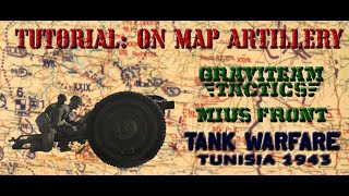 How to use OnMap Artillery in Graviteam Tactics Mius front amp Tank Warfare Tunisia  Tutorial 2022 [upl. by Aihsenat517]