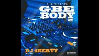 Dj 4Kerty  Gbe Body Eh Mixtape Vol3 Video Mix afrobeats pocodance streetmix [upl. by Dael55]