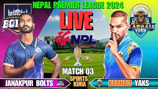 KARNALI YAKS VS JANAKPUR BOLTS NEPAL PREMIER LEAGUE 2024 NPL 2024  LIVE SCORE AND COMMENTARY [upl. by Yemarej]