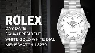 Rolex Day Date 36mm President White Gold White Dial Mens Watch 118239 Review  SwissWatchExpo [upl. by Sarine]