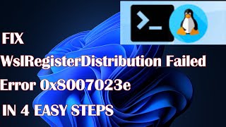 FIX WslRegisterDistribution Failed Error 0x8007023e IN 4 EASY STEPS [upl. by Dnalhsa72]