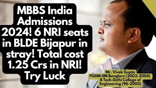 MBBS India Admissions 20246 NRI seats in BLDE Bijapur in strayTotal cost 125 Crs in NRITry Luck [upl. by Alger]