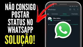 Não consigo postar STATUS no WHATSAPP  Só fica Enviando Atualizado 2023 [upl. by Nyltiak142]