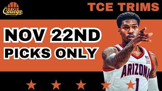 College Basketball PICKS ONLY  Friday November 22nd  TCE Trims [upl. by Erodeht37]