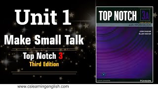 Unit 1 Make Small Talk  Top Notch 3 Third Edition [upl. by Etselec243]