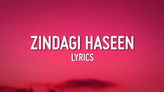 Zindagi Haseen Lyrics  Pav dharia Nitin [upl. by Riobard]