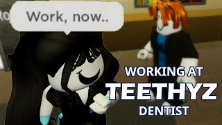 TROLLING AND WORKING AT TEETHYZ AS A RECEPTIONIST  The Roblox Teethyz Experience [upl. by Cissiee]