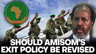 Should AMISOM’S Exit Policy be Revised [upl. by Nallad]