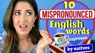 Top 10 Mispronounced English words  Words NATIVE Speakers Say WRONG [upl. by Windzer]