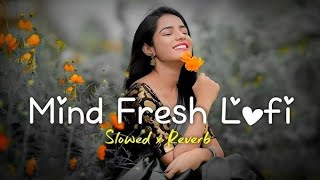 MIND RELAX LOVE SONG 💕 Live stream  MIND RELAX LOFI MASHUP [upl. by Alana]