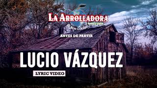 La Arrolladora Banda El Limón De René Camacho  Lucio Vázquez Lyric Video [upl. by Ahsirtap598]