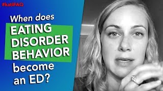 When does eating disorder behavior become an ED [upl. by Shanta]