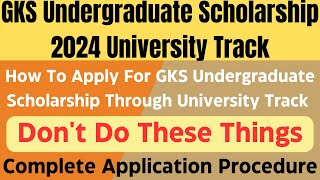 How To Apply For GKSKGSP Undergraduate Scholarship 2024 Through University Track [upl. by Nnaeirrac]