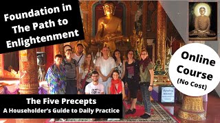 Foundation in The Path to Enlightenment The Five Precepts A Householders Guide to Daily Practice [upl. by Rogerg]