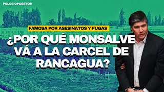 ¿Por qué MONSALVE vá a la CARCEL de RANCAGUA  Polos Opuestos [upl. by Ayotnom]