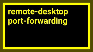 Tunneling a TCPIP Connection through Remote Desktop Connection [upl. by Abixah]