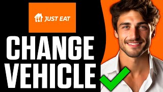 How To Change Vehicle on Just Eat 2024 [upl. by Gaelan]