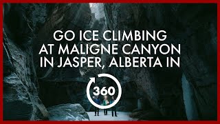 Go Ice Climbing in 360° at Maligne Canyon in Jasper Alberta [upl. by Leumas]