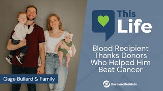 This Life Brought to You By Blood Donors  Gage Bullard [upl. by Gamin]