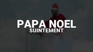 SUINTEMENT PAPA NOEL LYRICS [upl. by Namwob518]