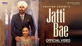 New Punjabi Song 2024  Jatti Bae Official Video Pavitar Lassoi  Latest Punjabi Songs 2024 [upl. by Adnilema]